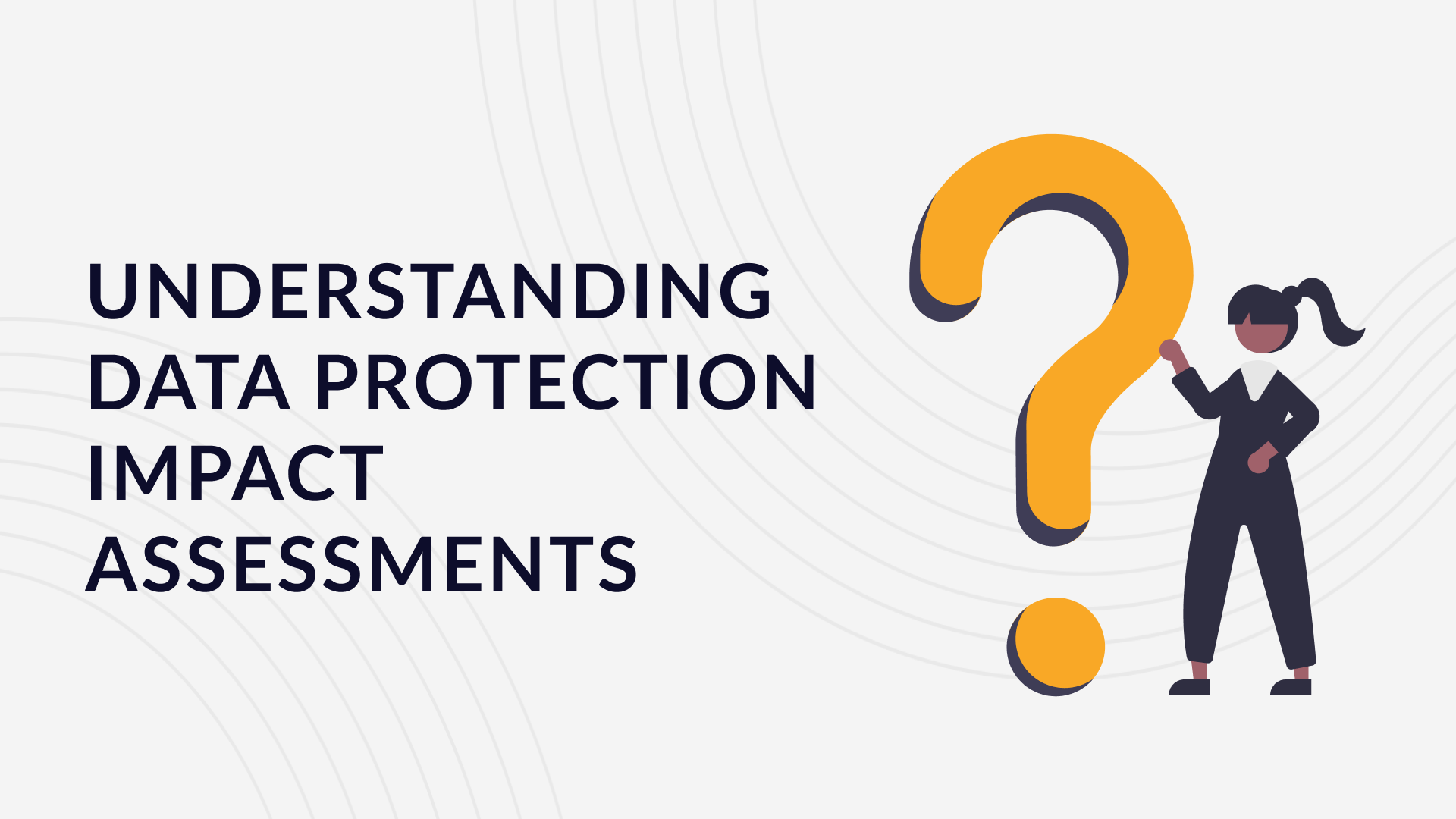 What is a DPIA?